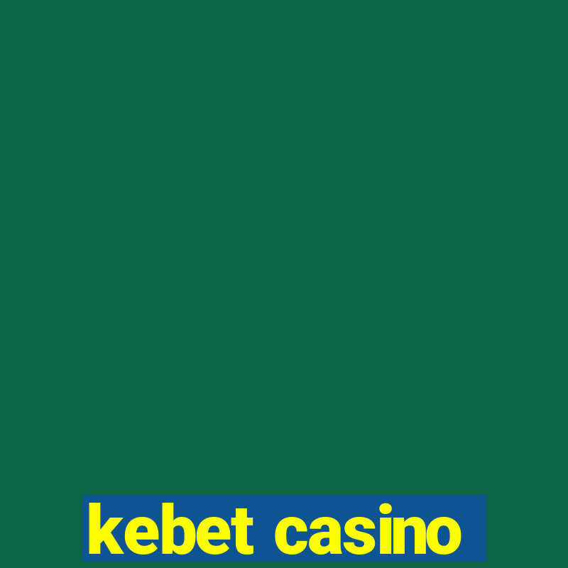 kebet casino